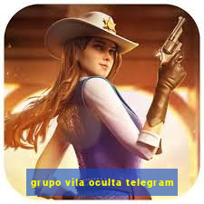 grupo vila oculta telegram